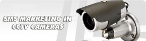 SMS Marketing In CCTV Cameras